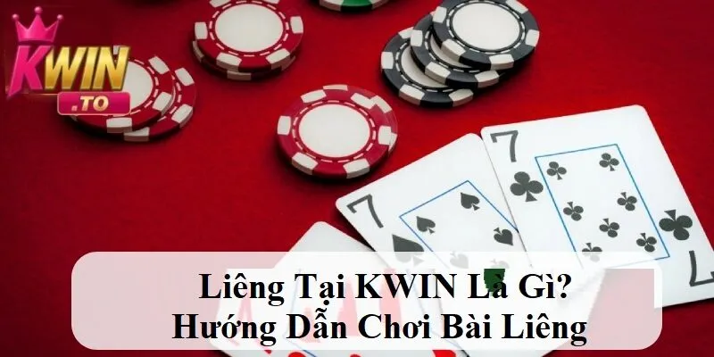 Hướng Dẫn Chơi Bài Liêng Tại KWIN - Nắm Vững Luật Chơi | Tăng Cơ Hội Thắng Lớn! 1 Liêng tại KWIN là gì? Hướng dẫn chơi bài liêng