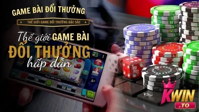 Khám Phá Top Game Bài Đỉnh Cao Tại Nhà Cái KWIN - Sân Chơi Đẳng Cấp Cho Bài Thủ 3 Lý do KWIN được người chơi lựa chọn