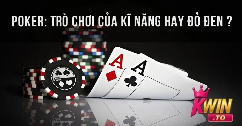 Chinh Phục Cách Chơi Bài Poker Kwin | Hướng Dẫn Cách Chơi Từ A-Z 3 Mẹo và lưu ý quan trọng trong poker
