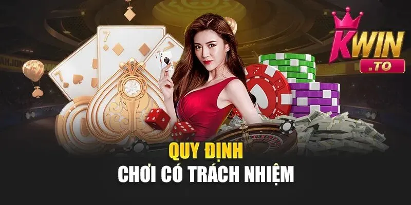 Chơi Có Trách Nhiệm 3 Quy định chơi có trách nhiệm